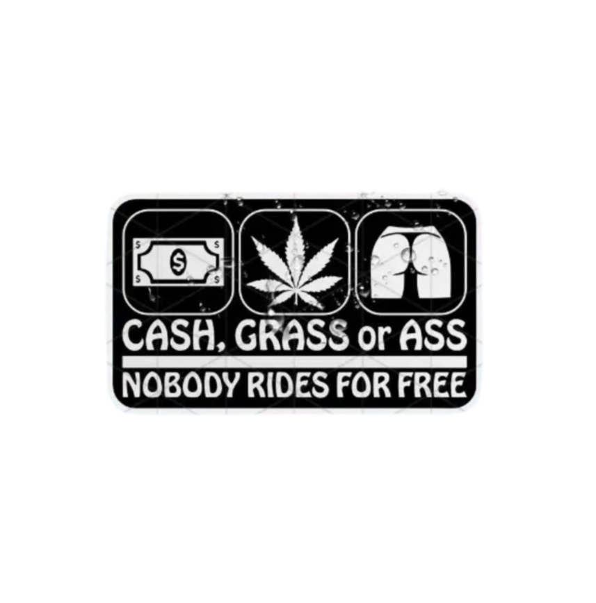 CASH GRASS or ASS - NOBODY RIDES FOR FREE - Naklejka na Szybę/Karoserię