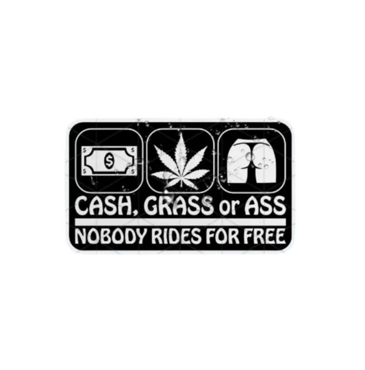 CASH GRASS or ASS - NOBODY RIDES FOR FREE - Naklejka na Szybę/Karoserię